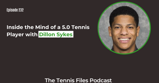 TFP 232: Inside the Mind of a 5.0 Tennis Player with Dillon Sykes